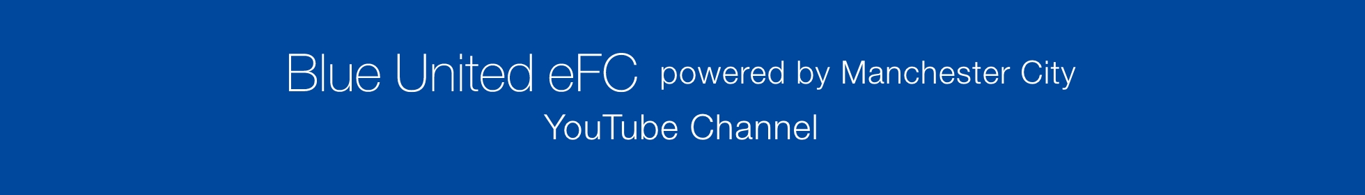 Blue United eFC powered by Manchester City YouTube Channel